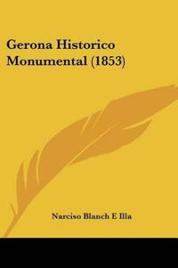 Gerona Historico Monumental (1853)