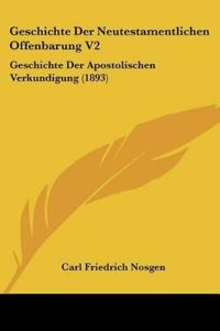 Nosgen, C: Geschichte Der Neutestamentlichen Offenbarung V2