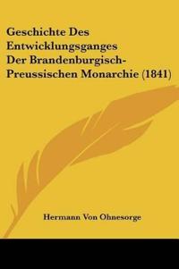 Ohnesorge, H: Geschichte Des Entwicklungsganges Der Brandenb