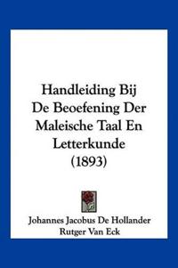 Handleiding Bij De Beoefening Der Maleische Taal En Letterkunde (1893)