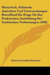 Reichard, H: Historisch, Politische Ansichten Und Untersuchu