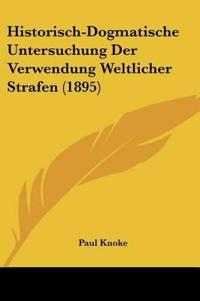 Knoke, P: Historisch-Dogmatische Untersuchung Der Verwendung