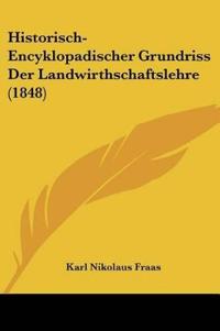 Fraas, K: Historisch-Encyklopadischer Grundriss Der Landwirt