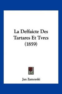 La Deffaicte Des Tartares Et Tvrcs (1859)