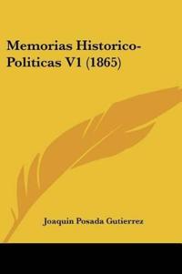 Memorias Historico-Politicas V1 (1865)