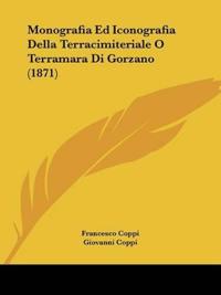 Monografia Ed Iconografia Della Terracimiteriale O Terramara Di Gorzano (1871)