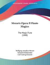 Mozarts Opera Il Flauto Magico