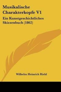 Musikalische Charakterkopfe V1