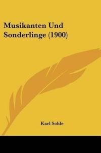Sohle, K: Musikanten Und Sonderlinge (1900)
