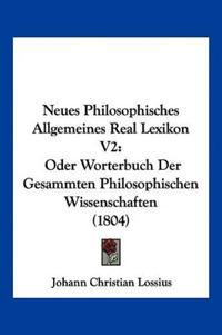Lossius, J: Neues Philosophisches Allgemeines Real Lexikon V