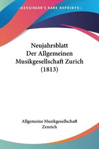Allgemeine Musikgesellschaft Zeurich: Neujahrsblatt Der Allg
