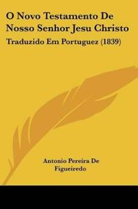 O Novo Testamento De Nosso Senhor Jesu Christo