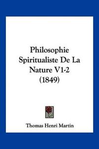 Philosophie Spiritualiste De La Nature V1-2 (1849)