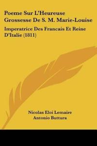 Poeme Sur L'Heureuse Grossesse de S. M. Marie-Louise