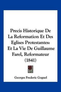 Precis Historique De La Reformation Et Des Eglises Protestantes