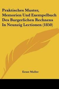 Muller, E: Praktisches Muster, Memorien Und Exempelbuch Des