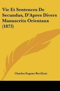 Vie Et Sentences De Secundus, D'Apres Divers Manuscrits Orientaux (1873)