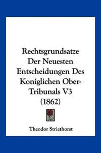 Striethorst, T: Rechtsgrundsatze Der Neuesten Entscheidungen