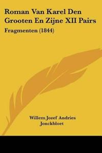 Roman Van Karel Den Grooten En Zijne XII Pairs