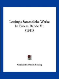 Lessing's Sammtliche Werke In Einem Bande V1 (1841)