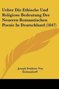 Eichendorff, J: Ueber Die Ethische Und Religiose Bedeutung D