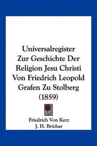 Kerz, F: Universalregister Zur Geschichte Der Religion Jesu