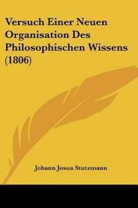 Stutzmann, J: Versuch Einer Neuen Organisation Des Philosoph