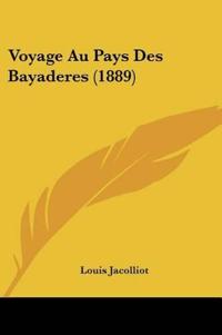 Voyage Au Pays Des Bayaderes (1889)