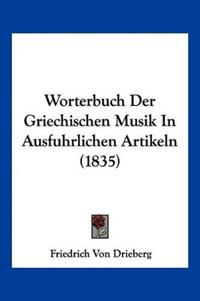 Worterbuch Der Griechischen Musik In Ausfuhrlichen Artikeln
