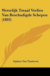 Wettelijk Totaal Verlies Van Beschadigde Schepen (1893)