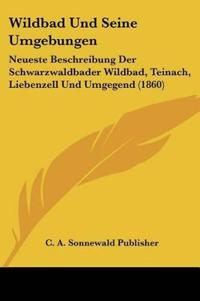 C. A. Sonnewald Publisher: Wildbad Und Seine Umgebungen