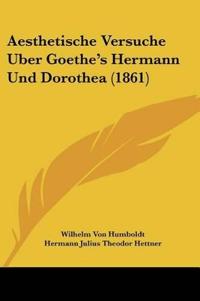 Humboldt, W: Aesthetische Versuche Uber Goethe's Hermann Und