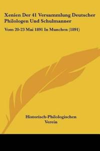 Historisch-Philologischen Verein: Xenien Der 41 Versammlung