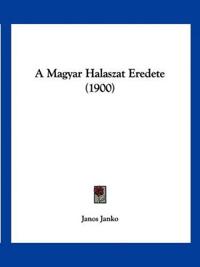 A Magyar Halaszat Eredete (1900)