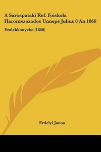 A Sarospataki Ref. Foiskola Haromszazados Unnepe Julius 8 An 1860