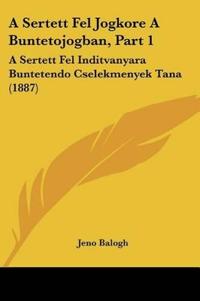 A Sertett Fel Jogkore A Buntetojogban, Part 1