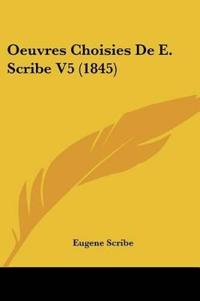 Oeuvres Choisies De E. Scribe V5 (1845)