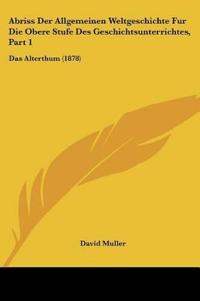 Muller, D: Abriss Der Allgemeinen Weltgeschichte Fur Die Obe
