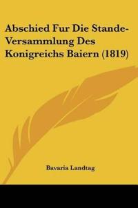 Bavaria Landtag: Abschied Fur Die Stande-Versammlung Des Kon