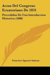 Actas Del Congreso Ecuatoriano De 1831