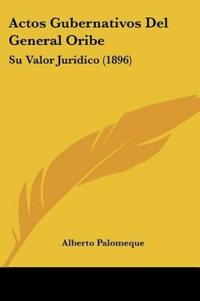 Actos Gubernativos Del General Oribe