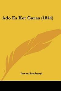 Ado Es Ket Garas (1844)