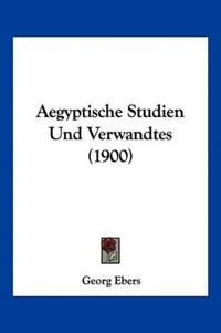 Aegyptische Studien Und Verwandtes (1900)