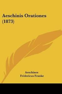 Aeschinis Orationes (1873)
