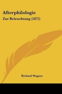 Wagner, R: Afterphilologie