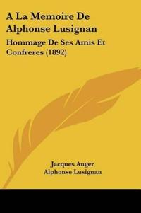 A La Memoire De Alphonse Lusignan