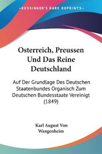 Wangenheim, K: Osterreich, Preussen Und Das Reine Deutschlan