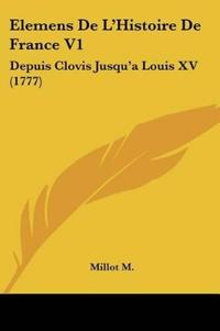 Elemens De L'Histoire De France V1