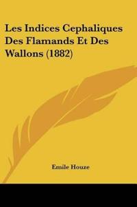 Les Indices Cephaliques Des Flamands Et Des Wallons (1882)