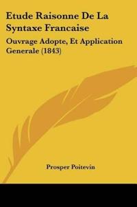 Etude Raisonne De La Syntaxe Francaise